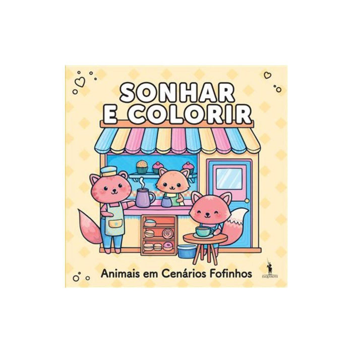 Livro Sonhar e Colorir Animais em Cenários Fofinhos