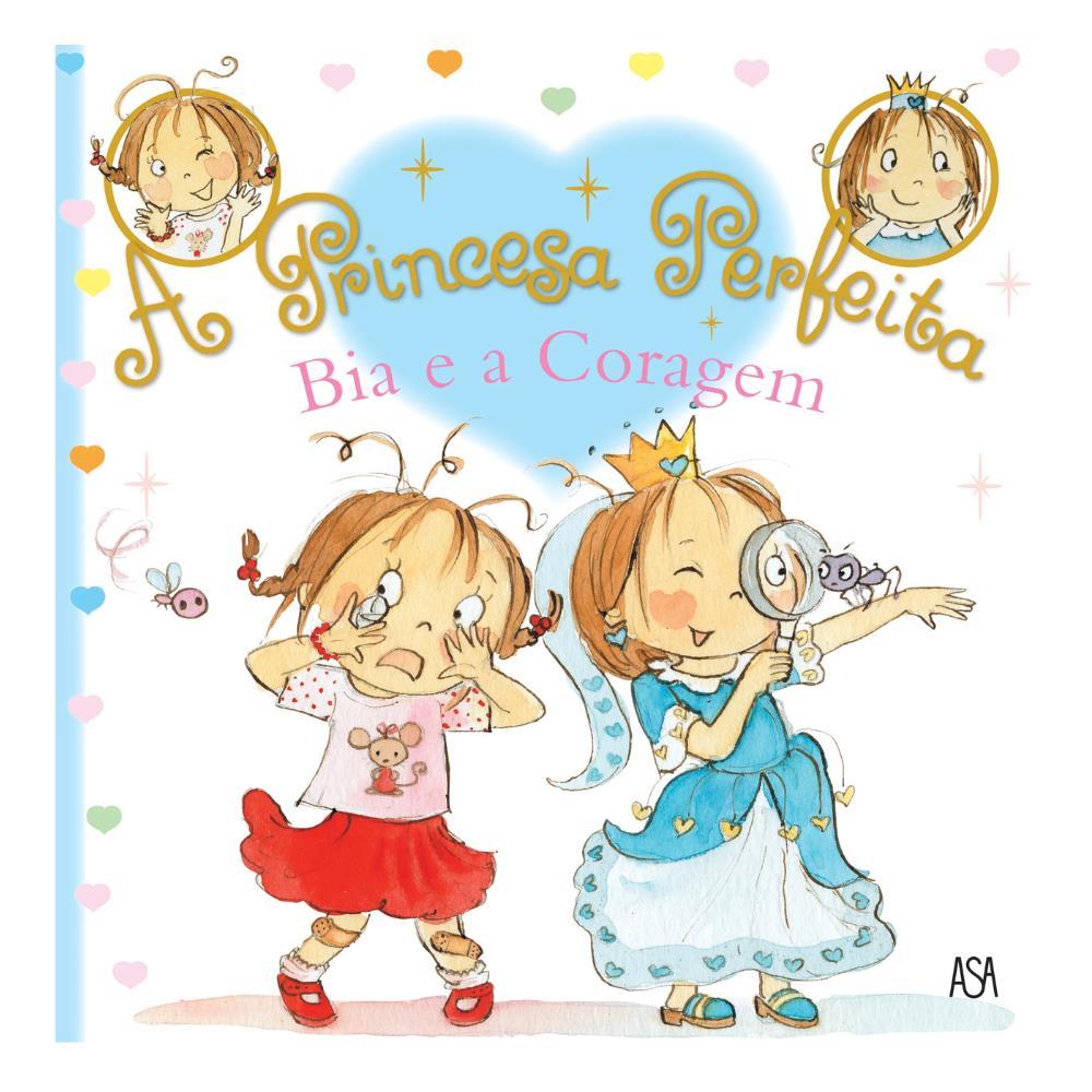 Livro A Princesa Perfeita - Bia e a Coragem