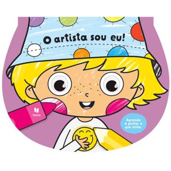 Livro Colorir O Artista Sou Eu! - Aprendo a Pintar Pinto o que Sinto