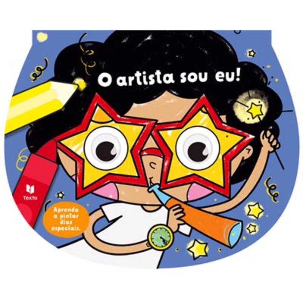Livro O Artista Sou Eu! - Aprendo a Pintar Dias Especiais